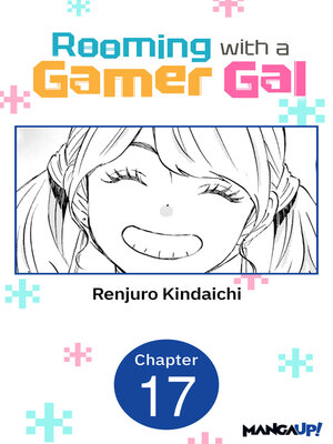 cover image of Rooming with a Gamer Gal, Chapter 17